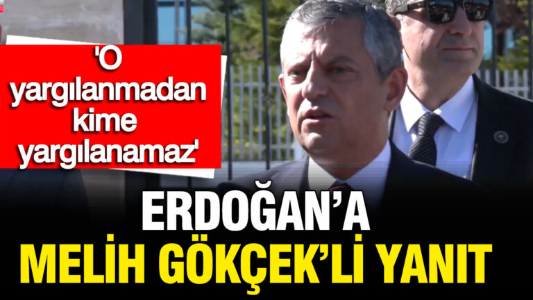 ozgur-ozelden-erdogana-melih-gokcekli-yanit-o-yargilanmadan-kimse-yargilanamaz-AubchJtW